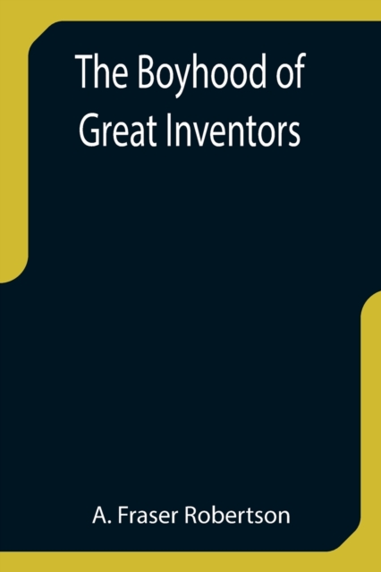 Boyhood of Great Inventors