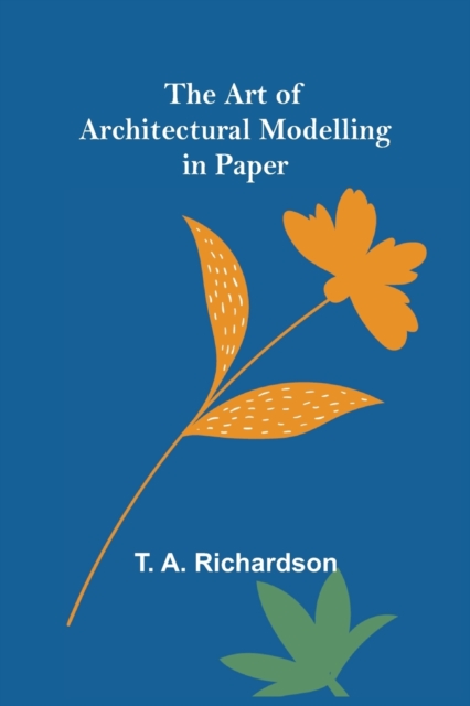 Art of Architectural Modelling in Paper