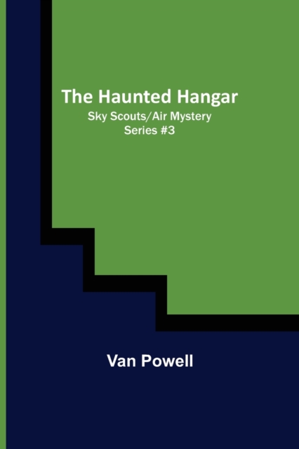 Haunted Hangar; Sky Scouts/Air Mystery series #3