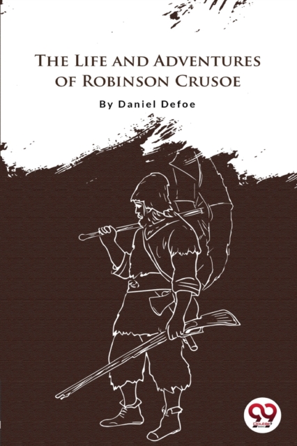The Life and Adventures of Robinson Crusoe