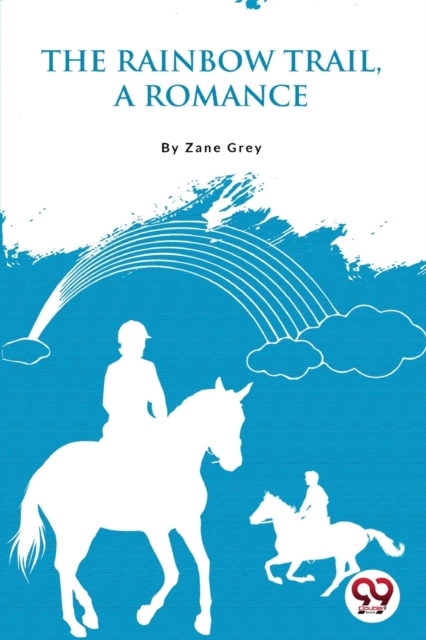 Rainbow Trail,a Romance