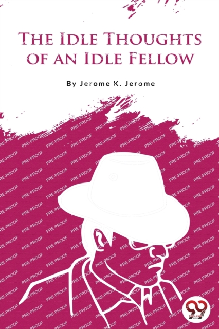 Idle Thoughts of an Idle Fellow