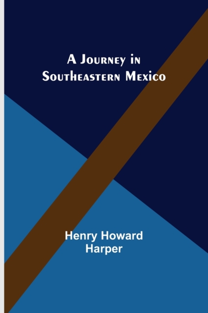 Journey in Southeastern Mexico