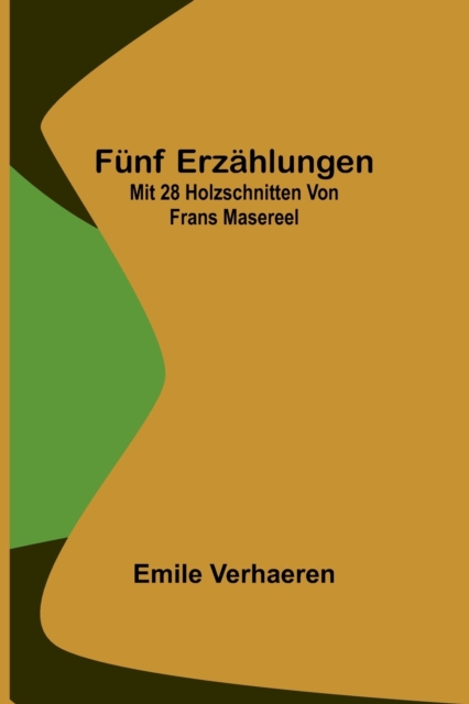Funf Erzahlungen; Mit 28 Holzschnitten von Frans Masereel