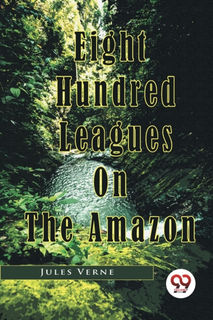Eight Hundred Leagues on the Amazon