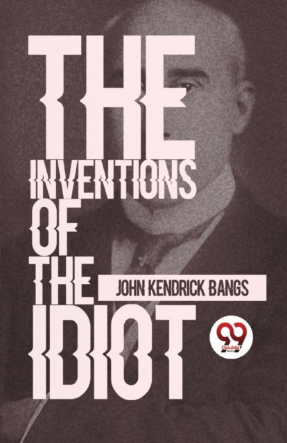 The Inventions of the Idiot