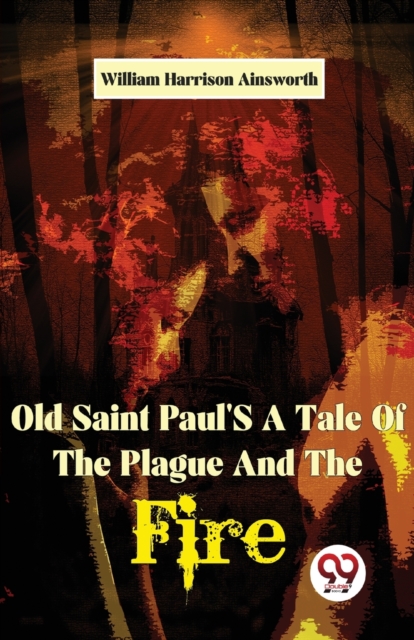 Old Saint Paul'S A Tale Of The Plague And The Fire