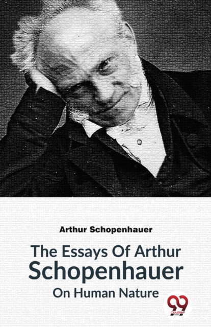 Essays of Arthur Schopenhauer on Human Nature