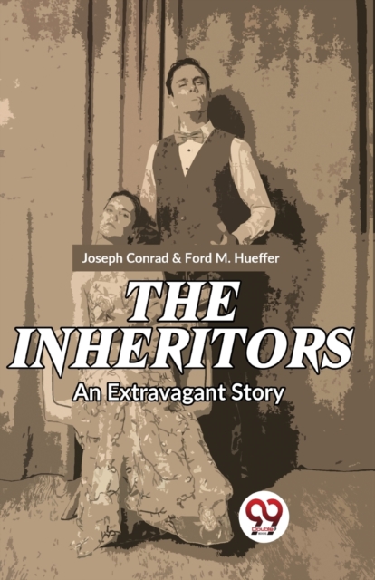 The Inheritors An Extravagant Story