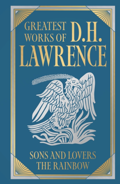 Greatest Works of D.H. Lawrence (Sons and Lovers, The Rainbow) (Deluxe Hardbound Edition)