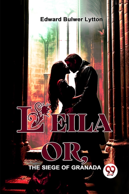 Leila Or, The Siege Of Granada