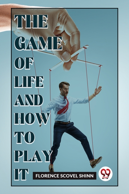 The Game of Life and How to Play it