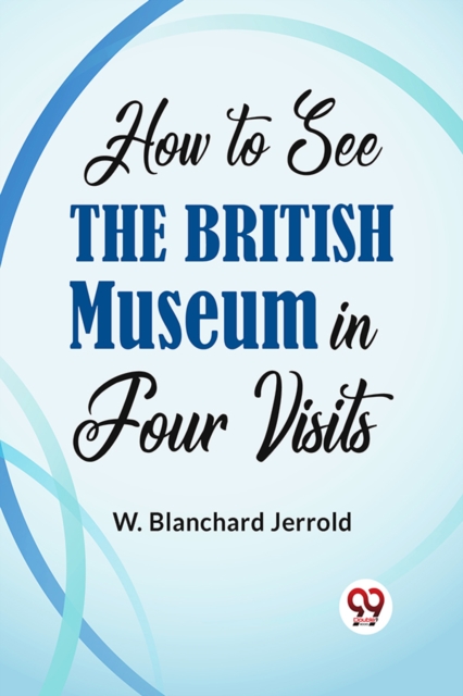 How To See The British Museum In Four Visits