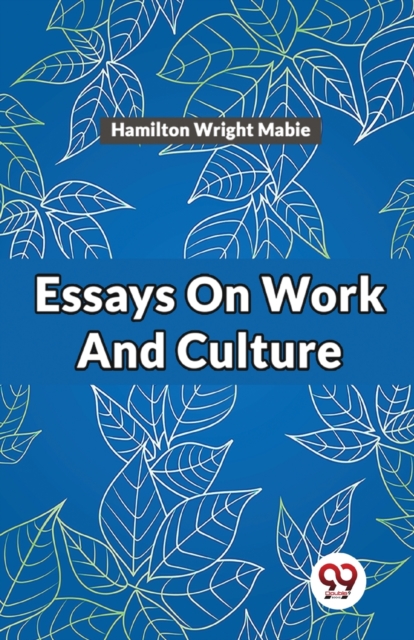 Essays On Work And Culture