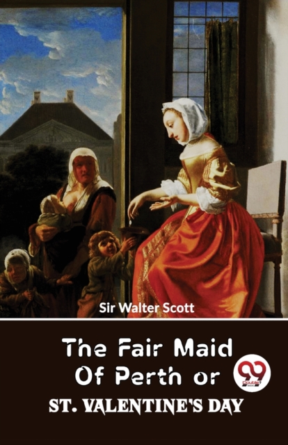 The Fair Maid Of Perth Or St. Valentine's Day
