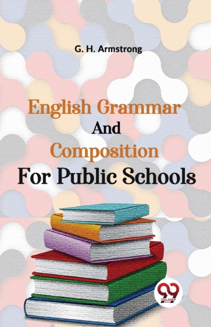English Grammar And Composition For Public Schools