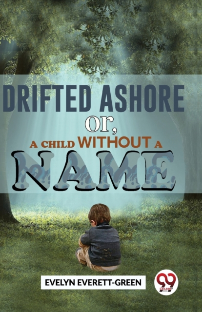 Drifted Ashore or,A Child Without A Name