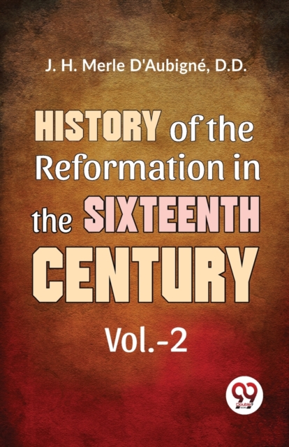 History of the  Reformation in the Sixteenth Century