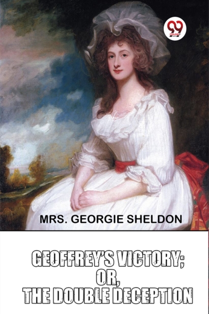 Geoffrey'S Victory ;or,The Double Deception