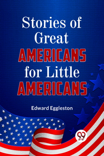 Stories of Great Americans for Little Americans
