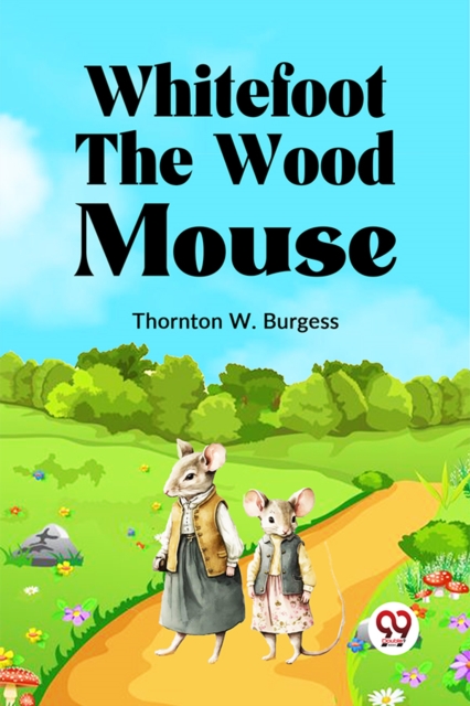 Whitefoot the Wood Mouse