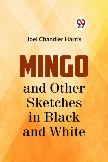 Mingo AND OTHER SKETCHES IN BLACK AND WHITE