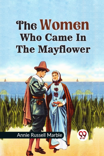 THE WOMEN WHO CAME IN THE MAYFLOWER
