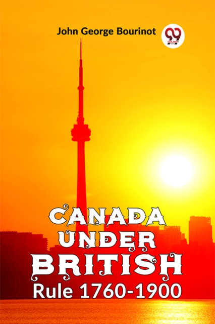 Canada Under British Rule 1760-1900
