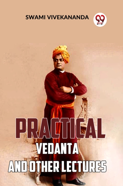 Practical Vedanta and Other Lectures