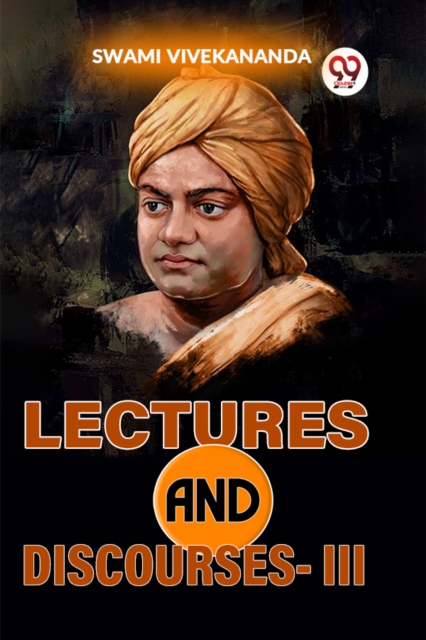 Lectures And Discourses -III