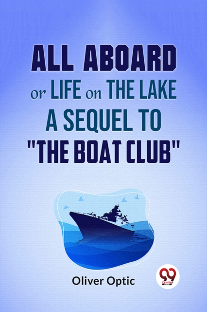 All Aboard Or Life On The Lake A Sequel To