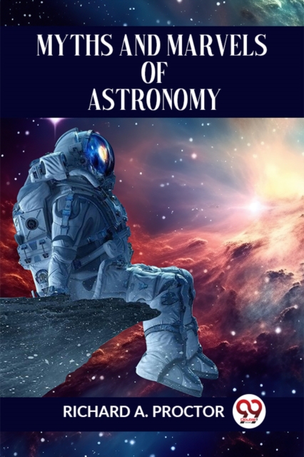 MYTHS AND MARVELS OF ASTRONOMY