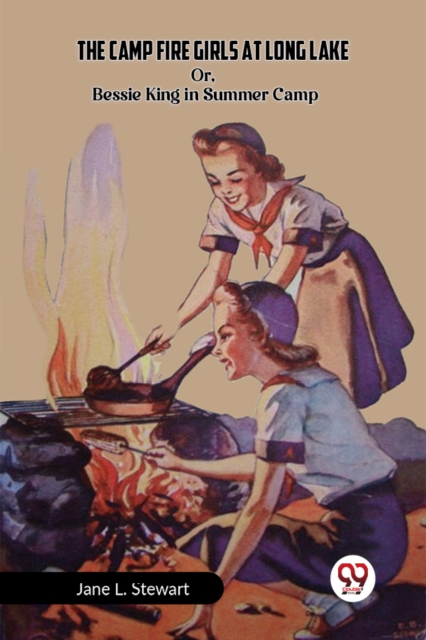 The Camp Fire Girls at Long Lake Or, Bessie King in Summer Camp
