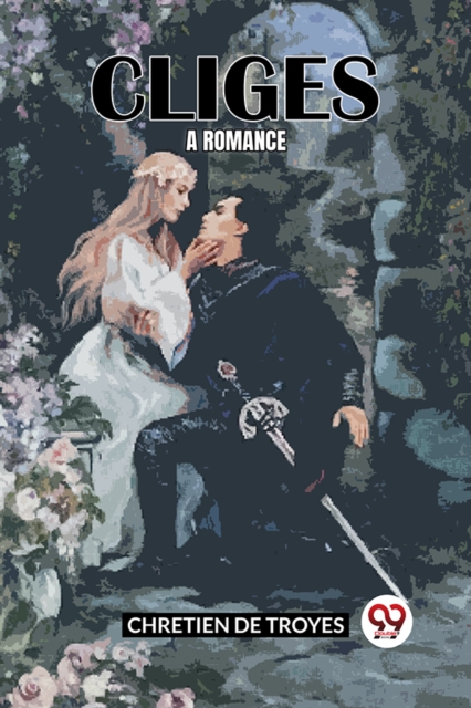 Cliges A Romance