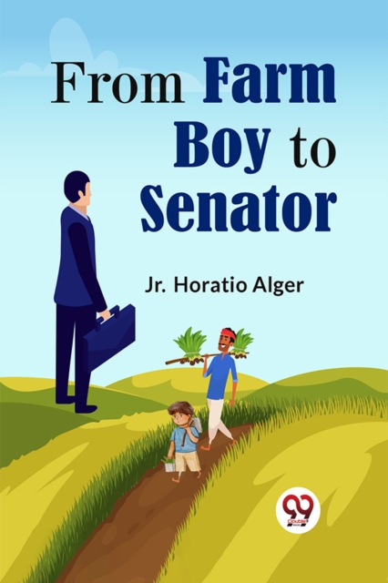 FROM FARM BOY TO SENATOR (Edition2023)