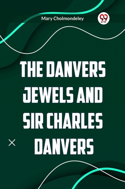 The Danvers Jewels and Sir Charles Danvers