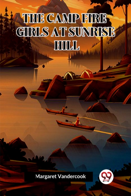 THE CAMP FIRE GIRLS AT SUNRISE HILL