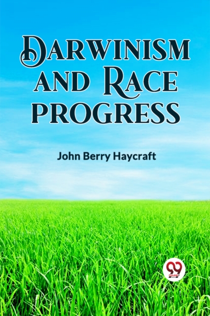 DARWINISM AND RACE PROGRESS