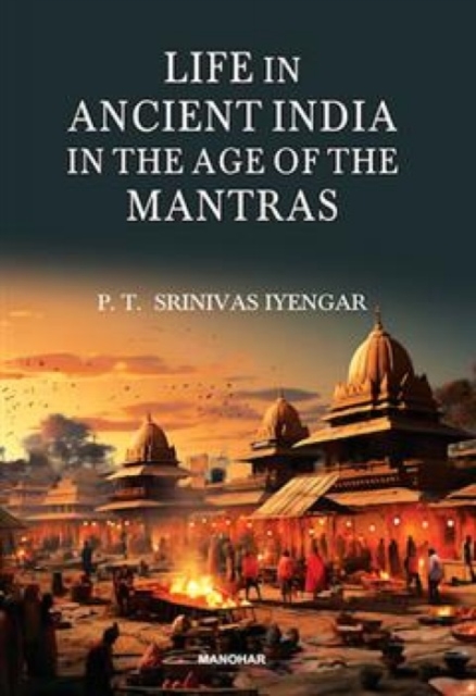 Life in Ancient India in the Age of the Mantras