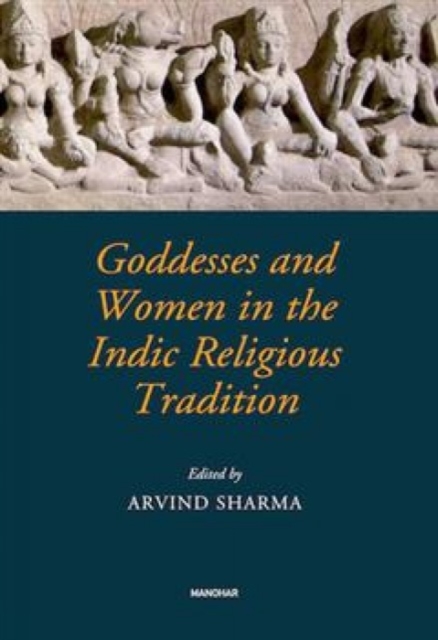 Goddesses and Women in the Indic Religious Tradition