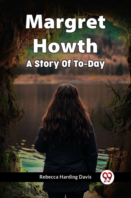 Margret Howth A Story Of To-Day