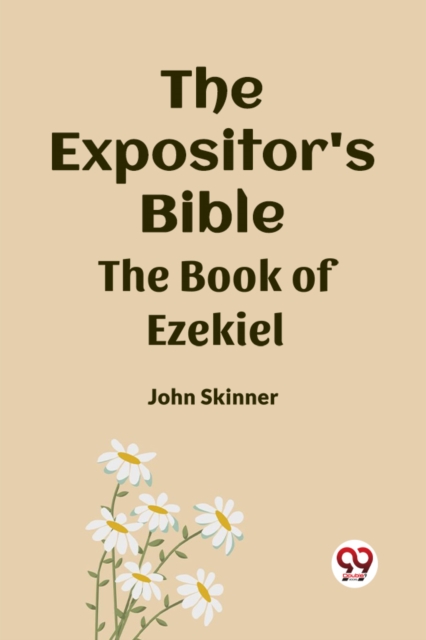 The Expositor's Bible The Book Of Ezekiel