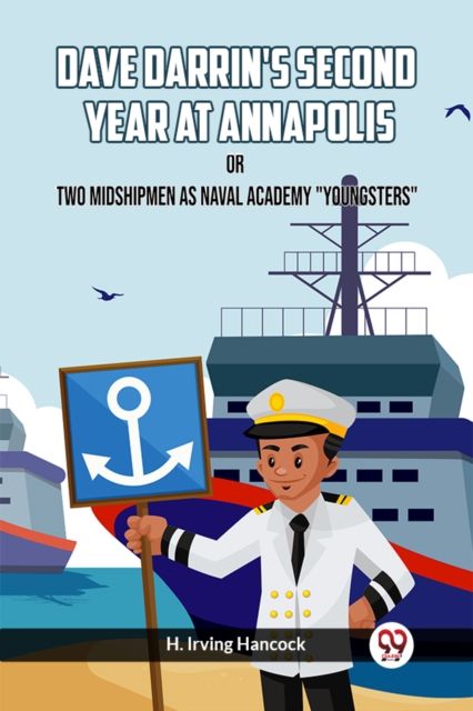 Dave Darrin's Second Year At Annapolis Or Two Midshipmen As Naval Academy