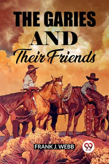 The Garies And Their Friends