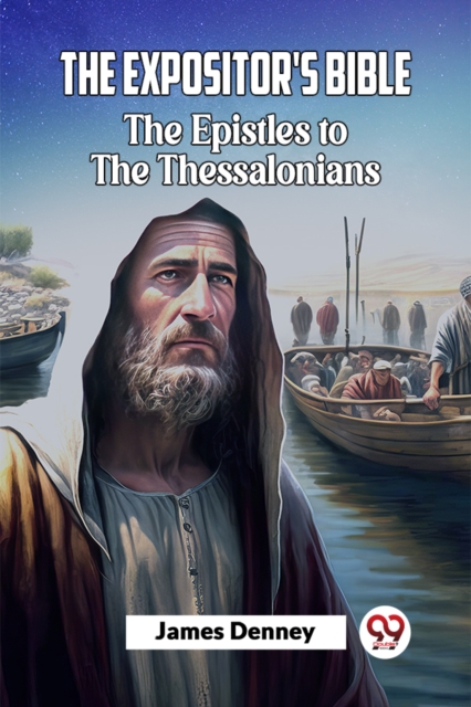 The Expositor'S Bible The Epistles To The Thessalonians