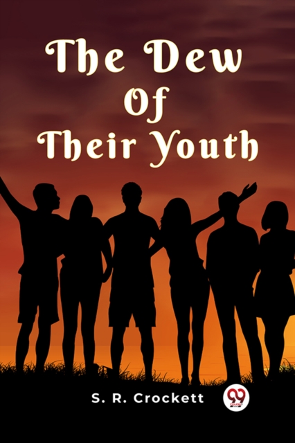 The Dew Of Their Youth