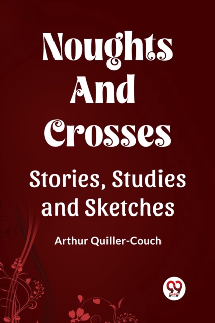 Noughts And Crosses Stories, Studies And Sketches