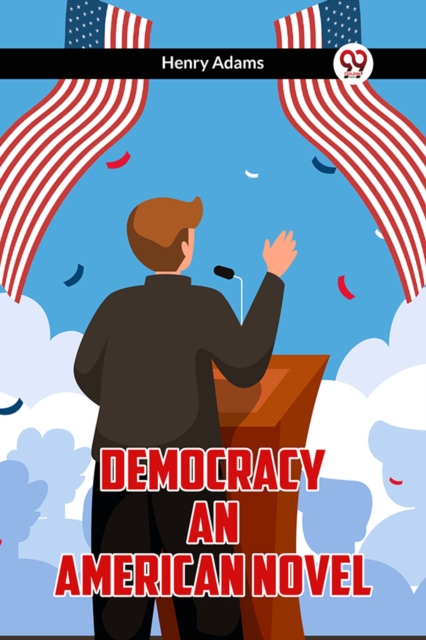 Democracy An American Novel