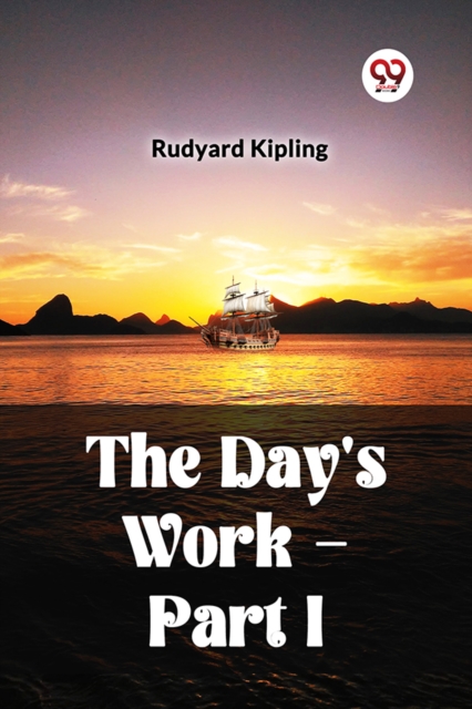 The Day's Work - Part I