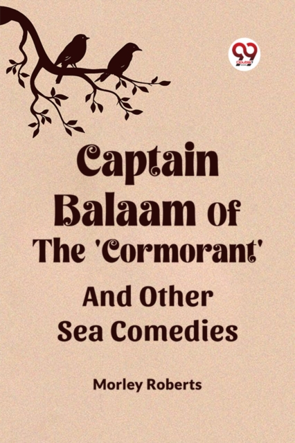 Captain Balaam Of The 'Cormorant' And Other Sea Comedies